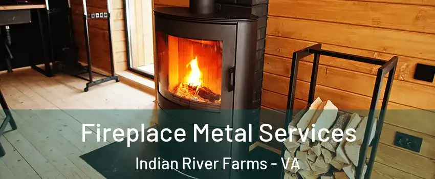 Fireplace Metal Services Indian River Farms - VA
