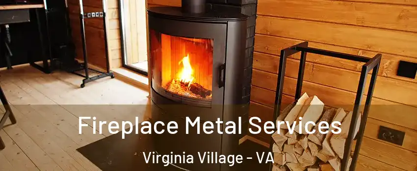 Fireplace Metal Services Virginia Village - VA