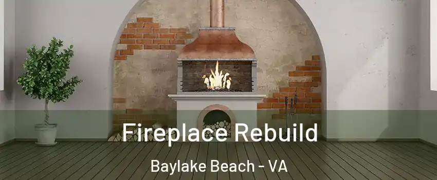 Fireplace Rebuild Baylake Beach - VA