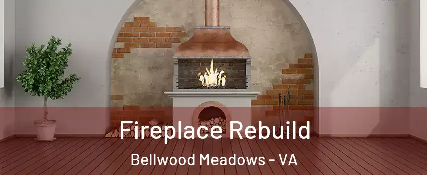 Fireplace Rebuild Bellwood Meadows - VA