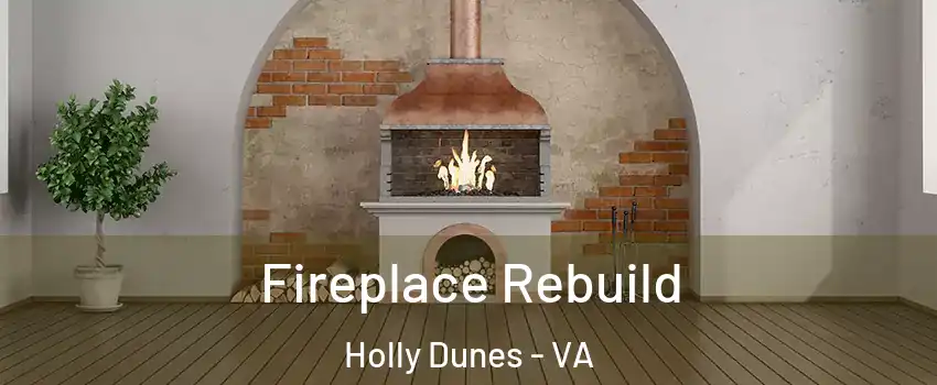 Fireplace Rebuild Holly Dunes - VA