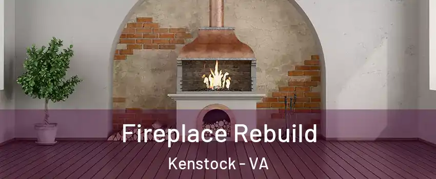 Fireplace Rebuild Kenstock - VA