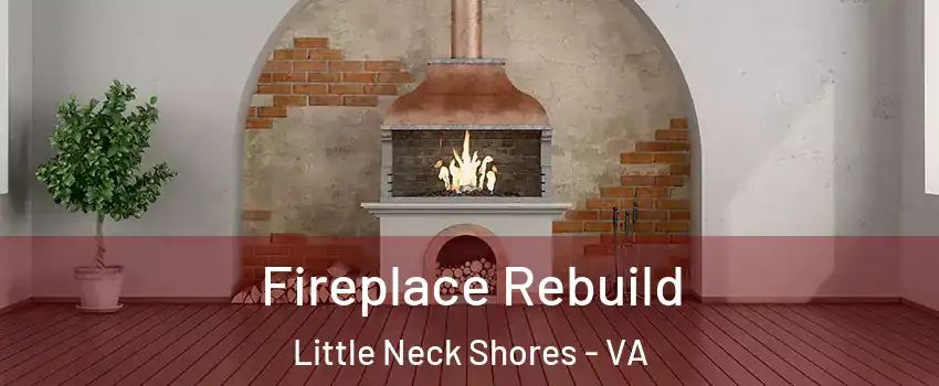 Fireplace Rebuild Little Neck Shores - VA