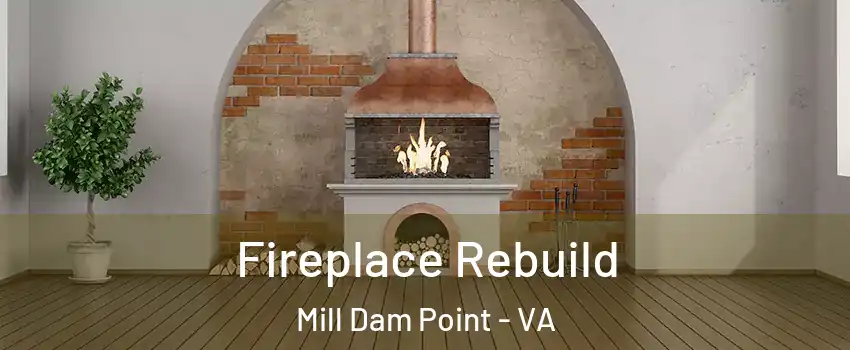 Fireplace Rebuild Mill Dam Point - VA
