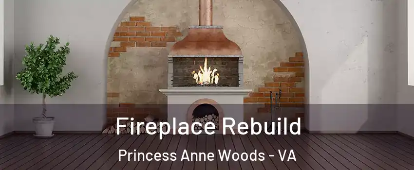 Fireplace Rebuild Princess Anne Woods - VA