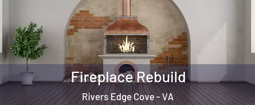 Fireplace Rebuild Rivers Edge Cove - VA