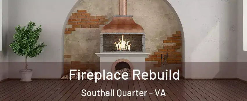 Fireplace Rebuild Southall Quarter - VA