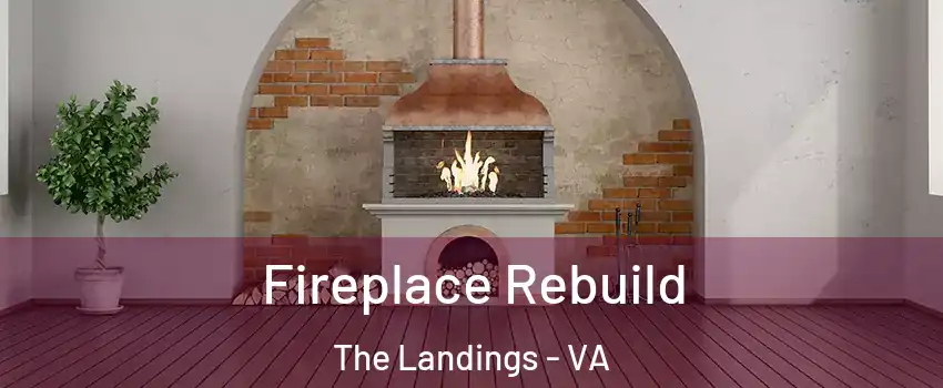 Fireplace Rebuild The Landings - VA