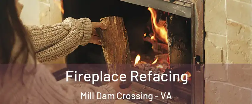 Fireplace Refacing Mill Dam Crossing - VA