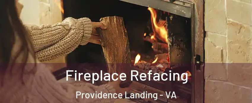 Fireplace Refacing Providence Landing - VA
