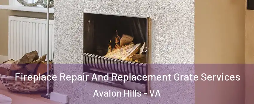 Fireplace Repair And Replacement Grate Services Avalon Hills - VA