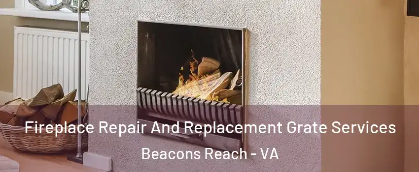 Fireplace Repair And Replacement Grate Services Beacons Reach - VA