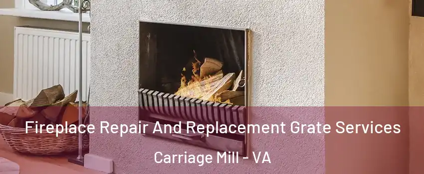 Fireplace Repair And Replacement Grate Services Carriage Mill - VA