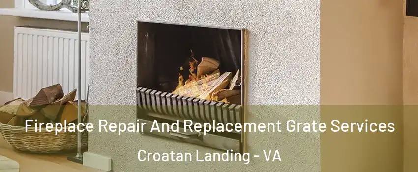 Fireplace Repair And Replacement Grate Services Croatan Landing - VA