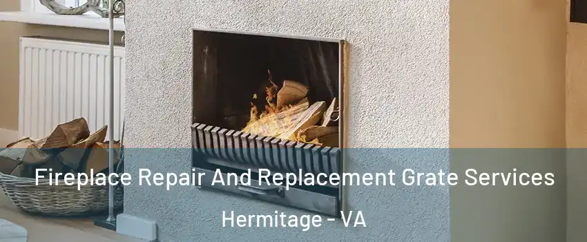 Fireplace Repair And Replacement Grate Services Hermitage - VA
