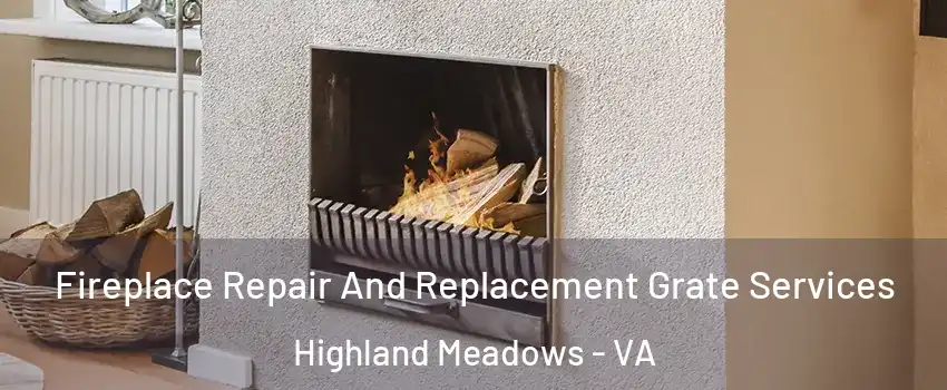Fireplace Repair And Replacement Grate Services Highland Meadows - VA
