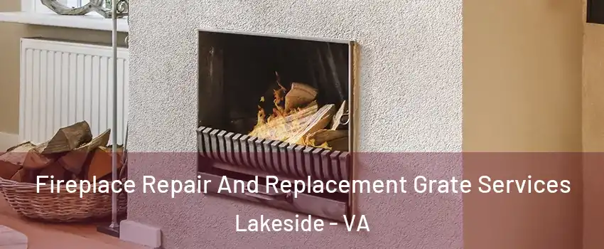 Fireplace Repair And Replacement Grate Services Lakeside - VA