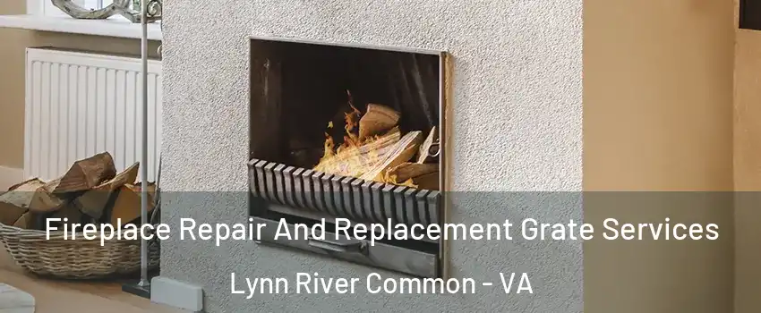 Fireplace Repair And Replacement Grate Services Lynn River Common - VA