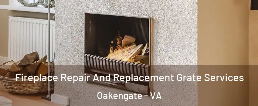 Fireplace Repair And Replacement Grate Services Oakengate - VA