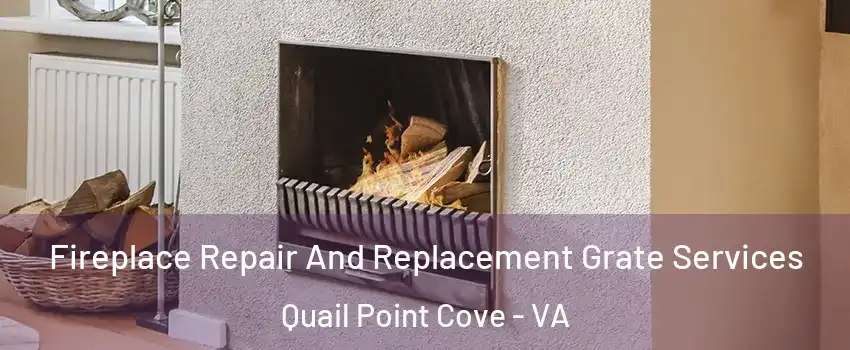 Fireplace Repair And Replacement Grate Services Quail Point Cove - VA