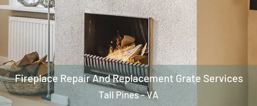 Fireplace Repair And Replacement Grate Services Tall Pines - VA