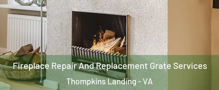 Fireplace Repair And Replacement Grate Services Thompkins Landing - VA