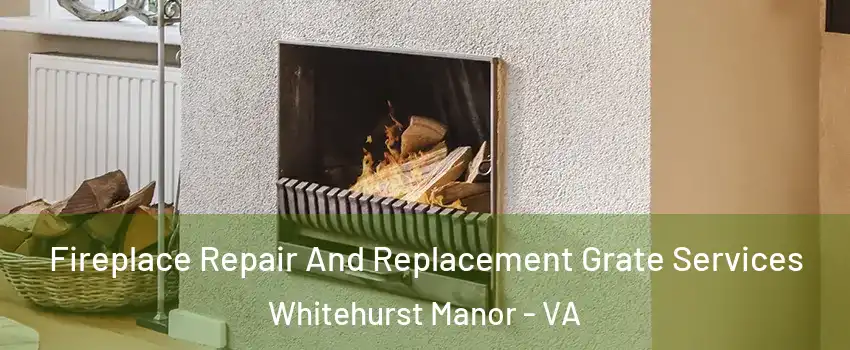 Fireplace Repair And Replacement Grate Services Whitehurst Manor - VA