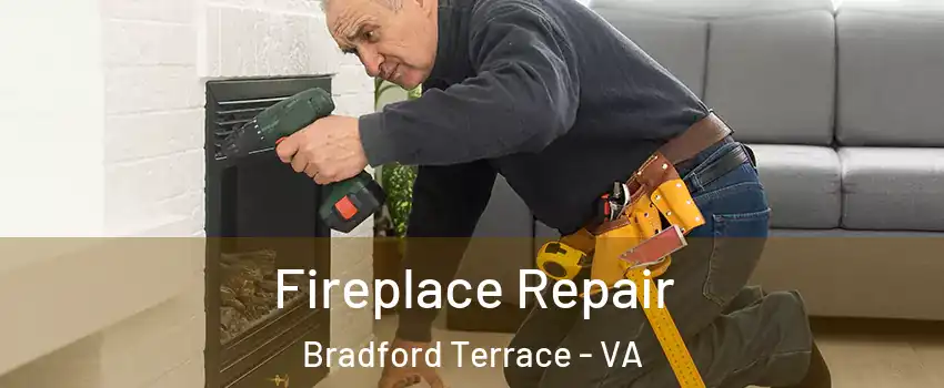 Fireplace Repair Bradford Terrace - VA