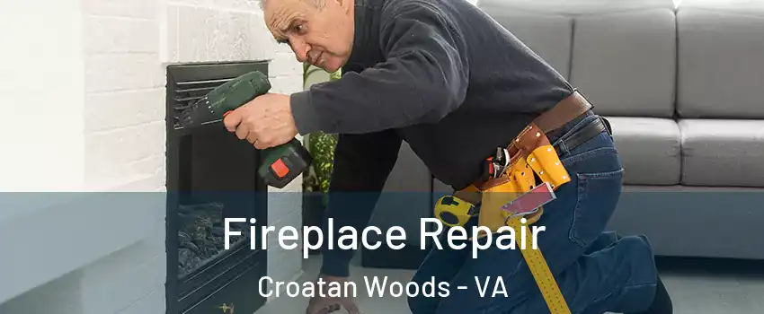 Fireplace Repair Croatan Woods - VA