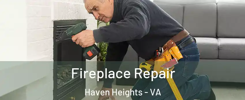 Fireplace Repair Haven Heights - VA
