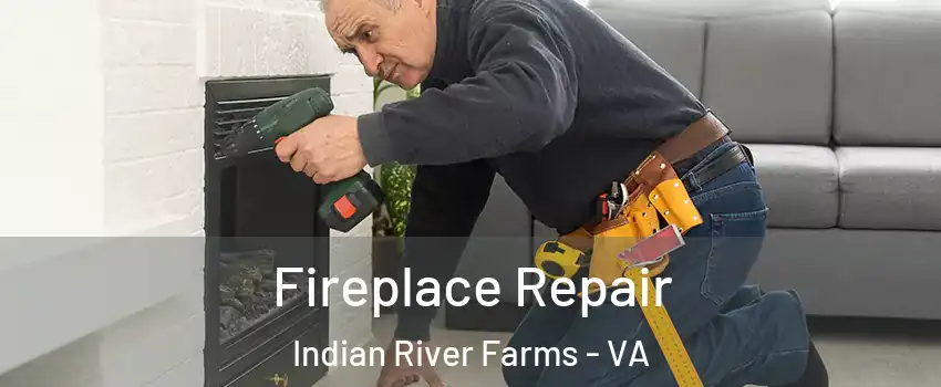 Fireplace Repair Indian River Farms - VA
