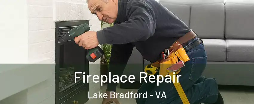 Fireplace Repair Lake Bradford - VA