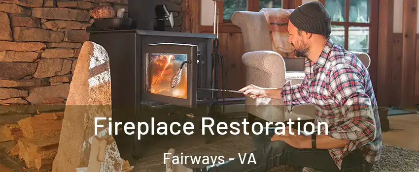 Fireplace Restoration Fairways - VA