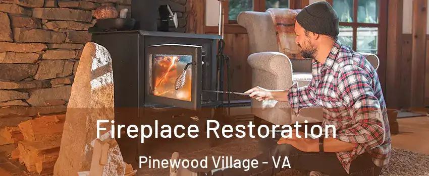 Fireplace Restoration Pinewood Village - VA