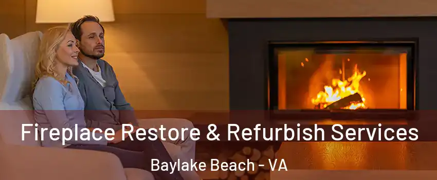 Fireplace Restore & Refurbish Services Baylake Beach - VA