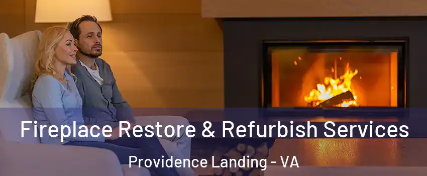 Fireplace Restore & Refurbish Services Providence Landing - VA