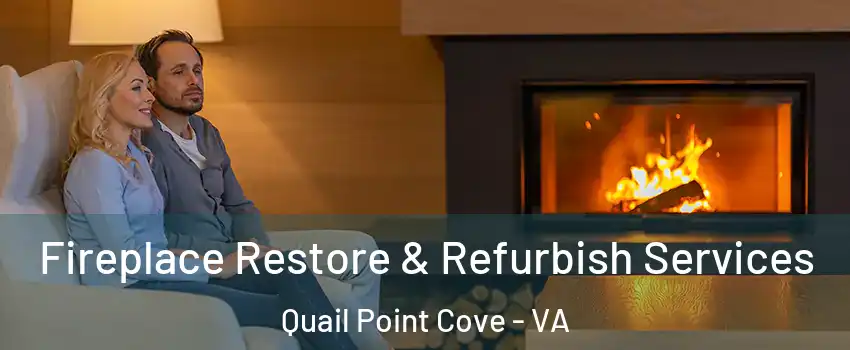 Fireplace Restore & Refurbish Services Quail Point Cove - VA