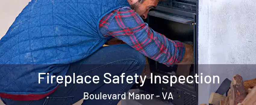 Fireplace Safety Inspection Boulevard Manor - VA