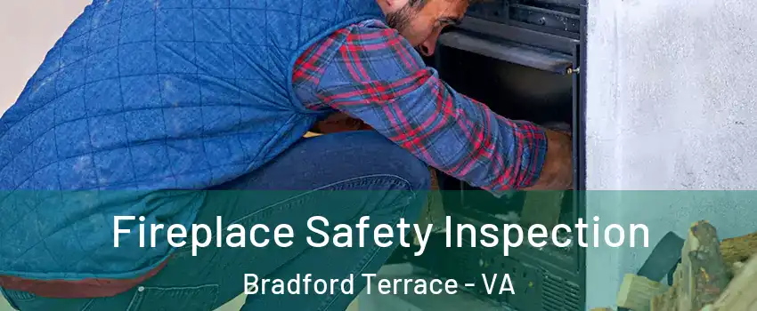 Fireplace Safety Inspection Bradford Terrace - VA