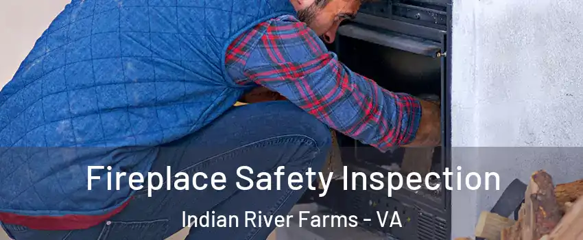 Fireplace Safety Inspection Indian River Farms - VA