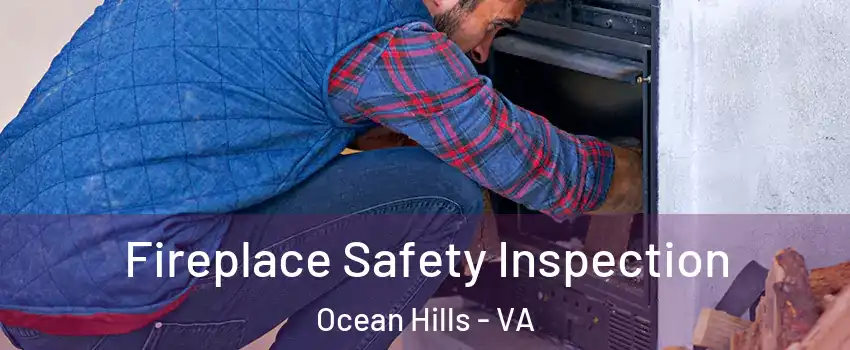 Fireplace Safety Inspection Ocean Hills - VA