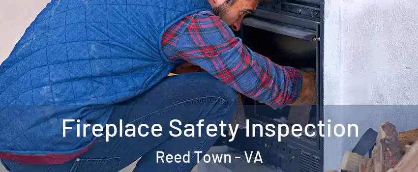 Fireplace Safety Inspection Reed Town - VA