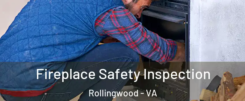 Fireplace Safety Inspection Rollingwood - VA