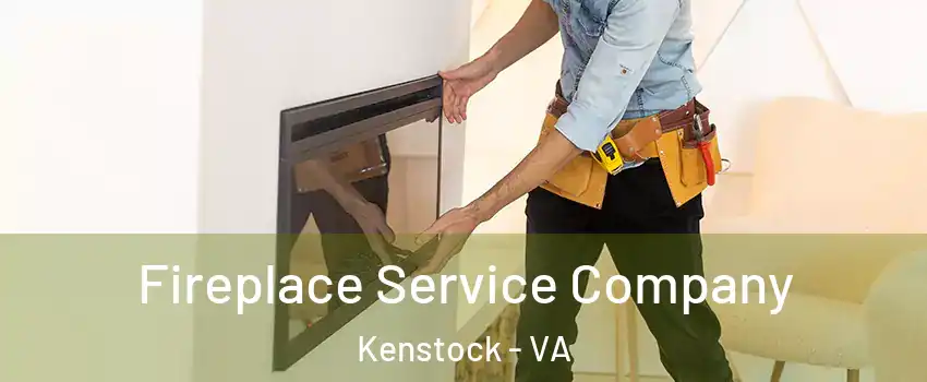 Fireplace Service Company Kenstock - VA