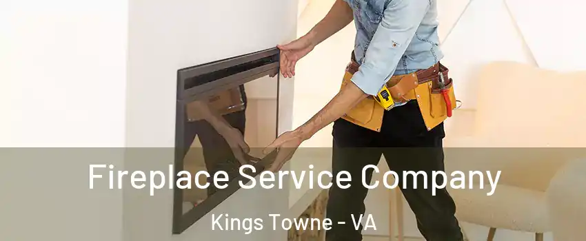 Fireplace Service Company Kings Towne - VA