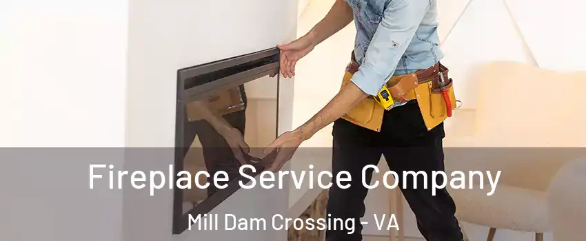 Fireplace Service Company Mill Dam Crossing - VA