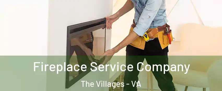 Fireplace Service Company The Villages - VA