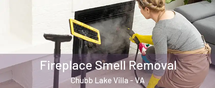 Fireplace Smell Removal Chubb Lake Villa - VA
