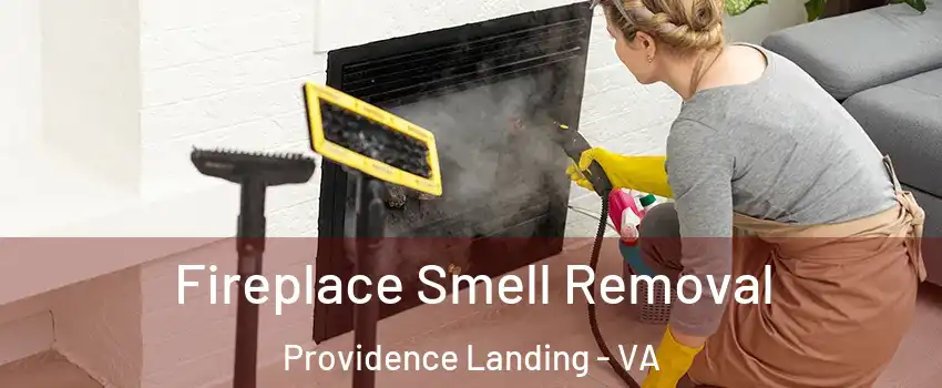 Fireplace Smell Removal Providence Landing - VA