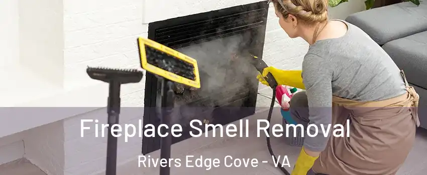 Fireplace Smell Removal Rivers Edge Cove - VA